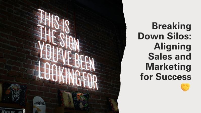 Breaking Down Silos: Aligning Sales and Marketing for Success image