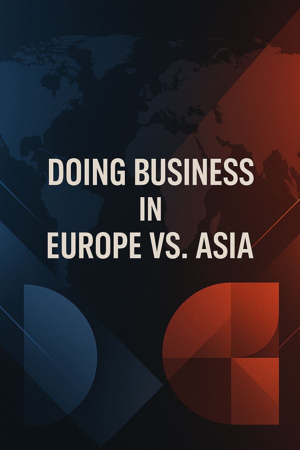 Doing Business in Europe vs. Asia: Key Differences image